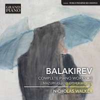 Balakirev: Piano Works Vol. 3 - Mazurkas and other works
